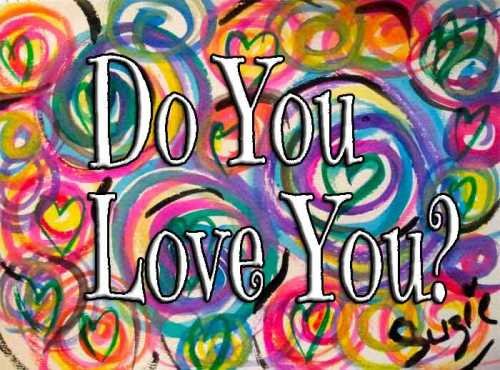 do you love you?