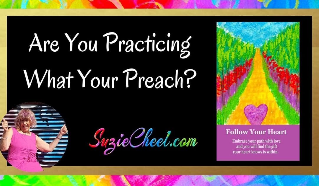 ARE YOU PRACTICING WHAT YOU PREACH?