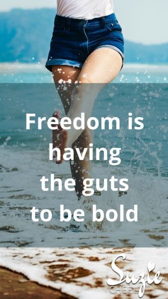 Freedom takes guts