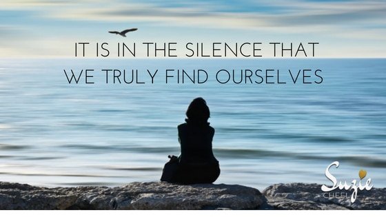 IT IS IN THE SILENCE THAT WE TRULY FIND OURSELVES