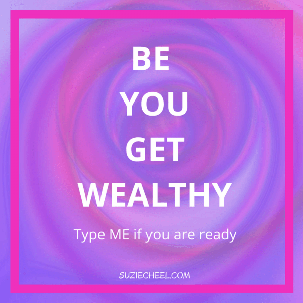 be you and get wealthy